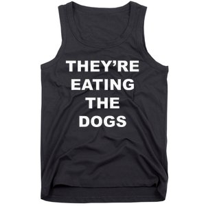 TheyRe Eating The Dogs Donald Trump Debate Quote Tank Top