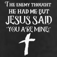 The Enemy Thought He Had Me But Jesus Said You Are Mine Cool Comfort Performance Bucket Hat