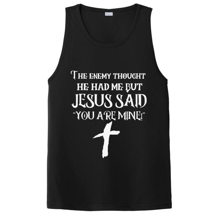 The Enemy Thought He Had Me But Jesus Said You Are Mine PosiCharge Competitor Tank