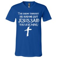 The Enemy Thought He Had Me But Jesus Said You Are Mine V-Neck T-Shirt