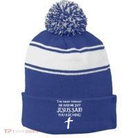 The Enemy Thought He Had Me But Jesus Said You Are Mine Stripe Pom Pom Beanie