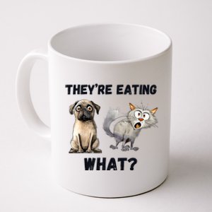 TheyRe Eating The Dogs TheyRe Eating The Cats The Pets Coffee Mug