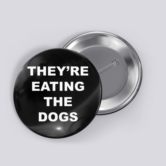 TheyRe Eating The Dogs Donald Trump Debate Quote Button