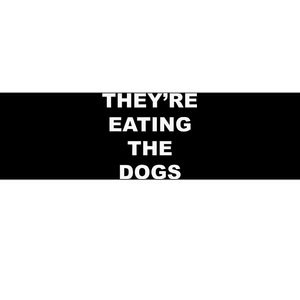 TheyRe Eating The Dogs Donald Trump Debate Quote Bumper Sticker