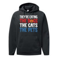 TheyRe Eating The Dogs The Cats The Pets Halloween Performance Fleece Hoodie