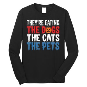 TheyRe Eating The Dogs The Cats The Pets Halloween Long Sleeve Shirt