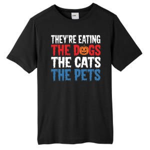 TheyRe Eating The Dogs The Cats The Pets Halloween Tall Fusion ChromaSoft Performance T-Shirt