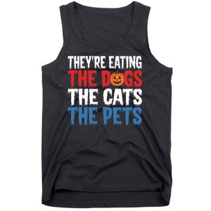 TheyRe Eating The Dogs The Cats The Pets Halloween Tank Top