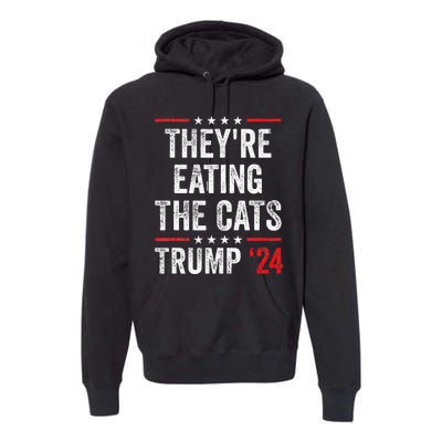 TheyRe Eating The Cats Premium Hoodie