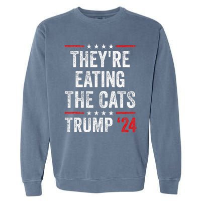 TheyRe Eating The Cats Garment-Dyed Sweatshirt