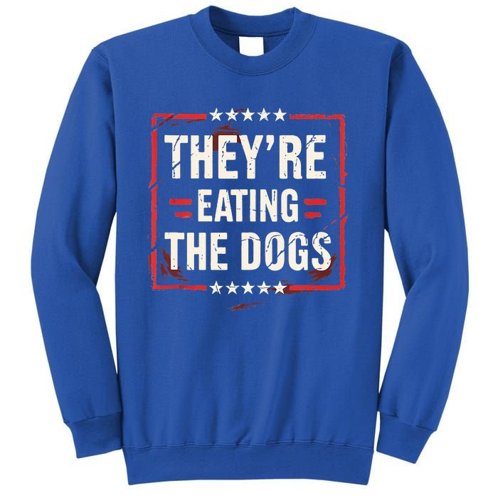 TheyRe Eating The Dogs Dog Lovers Humor Animal Pets Sweatshirt