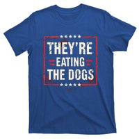 TheyRe Eating The Dogs Dog Lovers Humor Animal Pets T-Shirt