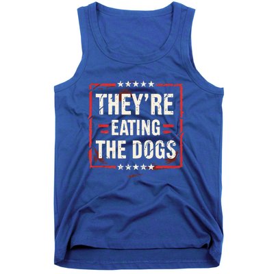 TheyRe Eating The Dogs Dog Lovers Humor Animal Pets Tank Top