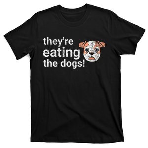 TheyRe Eating The Dogs Funny President Debate Trump Harris T-Shirt