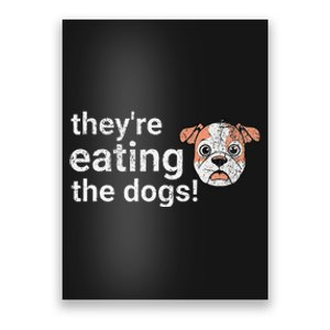 TheyRe Eating The Dogs Funny President Debate Trump Harris Poster