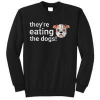 TheyRe Eating The Dogs Funny President Debate Trump Harris Tall Sweatshirt