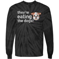 TheyRe Eating The Dogs Funny President Debate Trump Harris Tie-Dye Long Sleeve Shirt