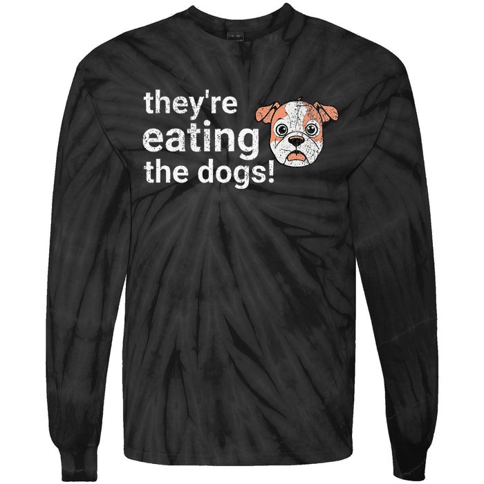 TheyRe Eating The Dogs Funny President Debate Trump Harris Tie-Dye Long Sleeve Shirt