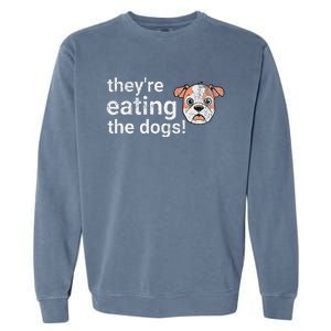 TheyRe Eating The Dogs Funny President Debate Trump Harris Garment-Dyed Sweatshirt