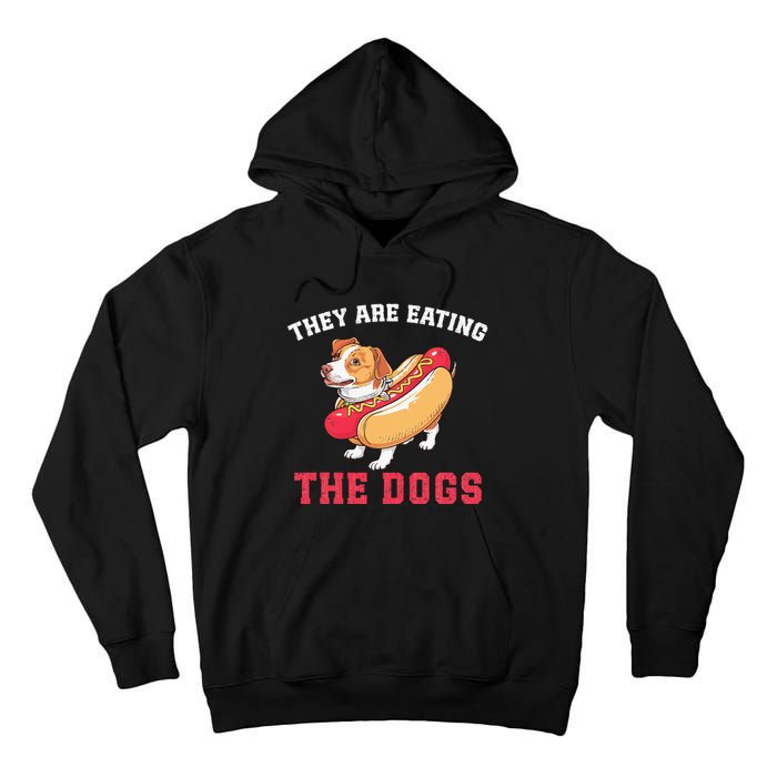 TheyRe Eating The Dogs Tall Hoodie