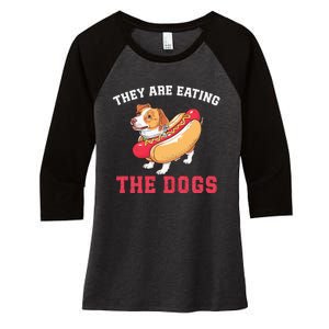 TheyRe Eating The Dogs Women's Tri-Blend 3/4-Sleeve Raglan Shirt