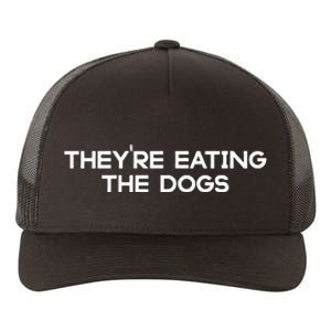 They’Re Eating The Dogs Funny Trump Harris Debate 2024 Yupoong Adult 5-Panel Trucker Hat