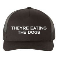 They’Re Eating The Dogs Funny Trump Harris Debate 2024 Yupoong Adult 5-Panel Trucker Hat