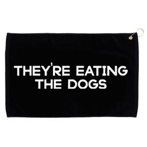 They’Re Eating The Dogs Funny Trump Harris Debate 2024 Grommeted Golf Towel