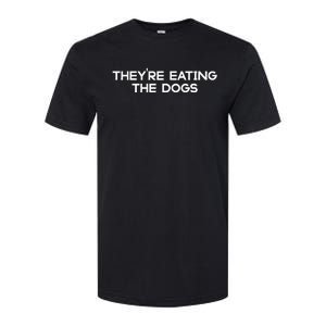 They’Re Eating The Dogs Funny Trump Harris Debate 2024 Softstyle CVC T-Shirt