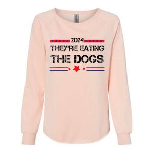 TheyRe Eating The Dogs Elections 2024 Democrat Republican Womens California Wash Sweatshirt