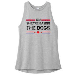 TheyRe Eating The Dogs Elections 2024 Democrat Republican Ladies PosiCharge Tri-Blend Wicking Tank