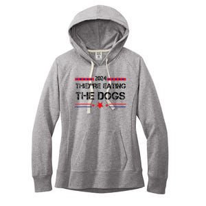 TheyRe Eating The Dogs Elections 2024 Democrat Republican Women's Fleece Hoodie