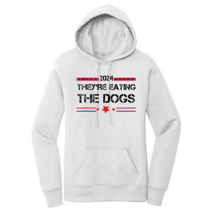 TheyRe Eating The Dogs Elections 2024 Democrat Republican Women's Pullover Hoodie