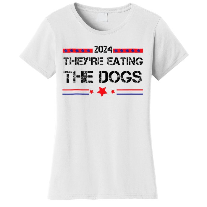 TheyRe Eating The Dogs Elections 2024 Democrat Republican Women's T-Shirt