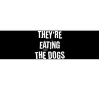 TheyRe Eating The Dogs Funny Dog Lover Canine Pets Bumper Sticker