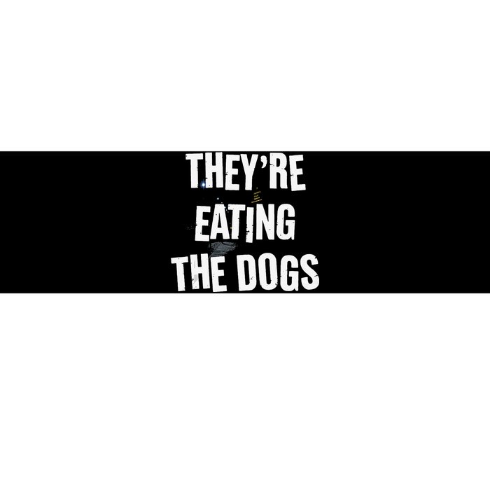 TheyRe Eating The Dogs Funny Dog Lover Canine Pets Bumper Sticker