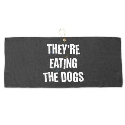 TheyRe Eating The Dogs Funny Dog Lover Canine Pets Large Microfiber Waffle Golf Towel