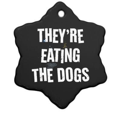 TheyRe Eating The Dogs Funny Dog Lover Canine Pets Ceramic Star Ornament