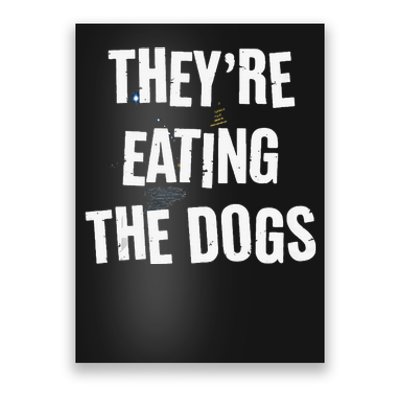 TheyRe Eating The Dogs Funny Dog Lover Canine Pets Poster