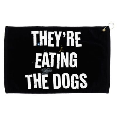 TheyRe Eating The Dogs Funny Dog Lover Canine Pets Grommeted Golf Towel