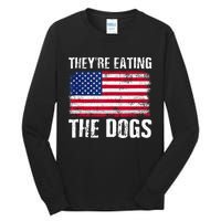 TheyRe Eating The Dogs Funny Election Voting 2024 Quote Tall Long Sleeve T-Shirt