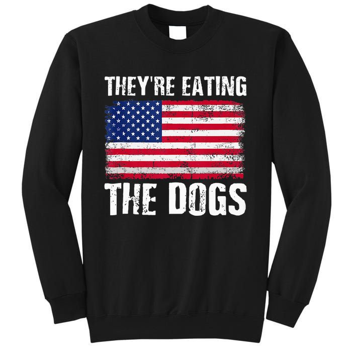 TheyRe Eating The Dogs Funny Election Voting 2024 Quote Tall Sweatshirt