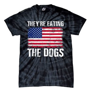 TheyRe Eating The Dogs Funny Election Voting 2024 Quote Tie-Dye T-Shirt