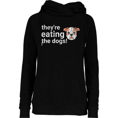 TheyRe Eating The Dogs Funny President Debate Trump Harris Womens Funnel Neck Pullover Hood