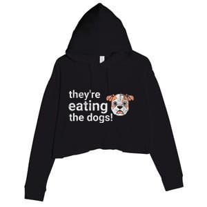 TheyRe Eating The Dogs Funny President Debate Trump Harris Crop Fleece Hoodie