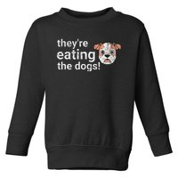 TheyRe Eating The Dogs Funny President Debate Trump Harris Toddler Sweatshirt