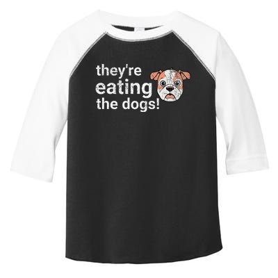 TheyRe Eating The Dogs Funny President Debate Trump Harris Toddler Fine Jersey T-Shirt