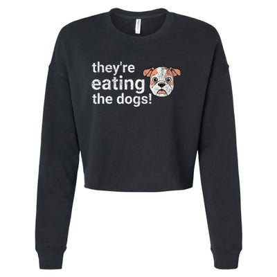 TheyRe Eating The Dogs Funny President Debate Trump Harris Cropped Pullover Crew