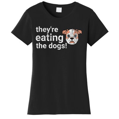 TheyRe Eating The Dogs Funny President Debate Trump Harris Women's T-Shirt