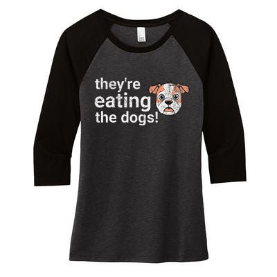 TheyRe Eating The Dogs Funny President Debate Trump Harris Women's Tri-Blend 3/4-Sleeve Raglan Shirt